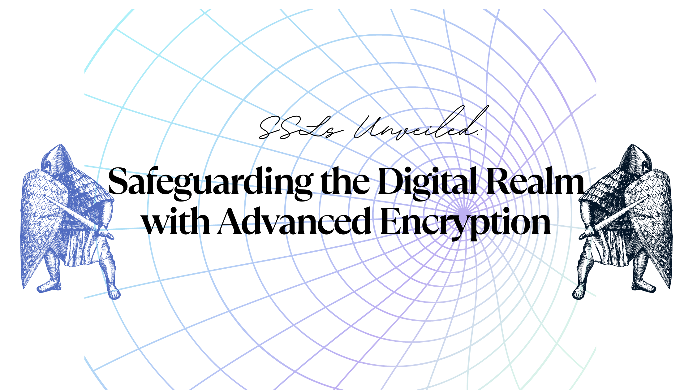 SSL Unveiled: Safeguarding the Digital Realm with Advanced Encryption